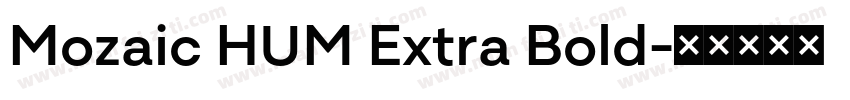 Mozaic HUM Extra Bold字体转换
